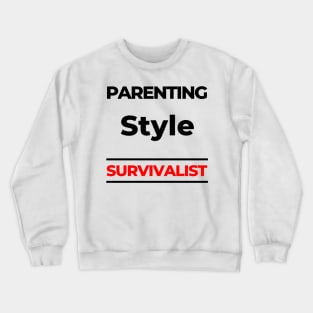 Parenting Style. Survivalist. Funny Mom Life Quote. Black and Red Crewneck Sweatshirt